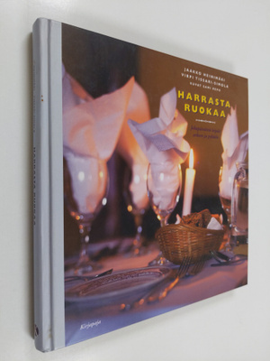Jaakko Heinimäki : Harrasta ruokaa : jokapäiväistä leipää...