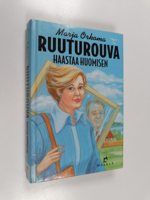 Marja Orkoma : Ruuturouva haastaa huomisen