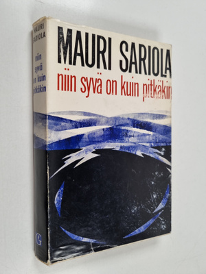 Mauri Sariola : Niin syvä on kuin pitkäkin