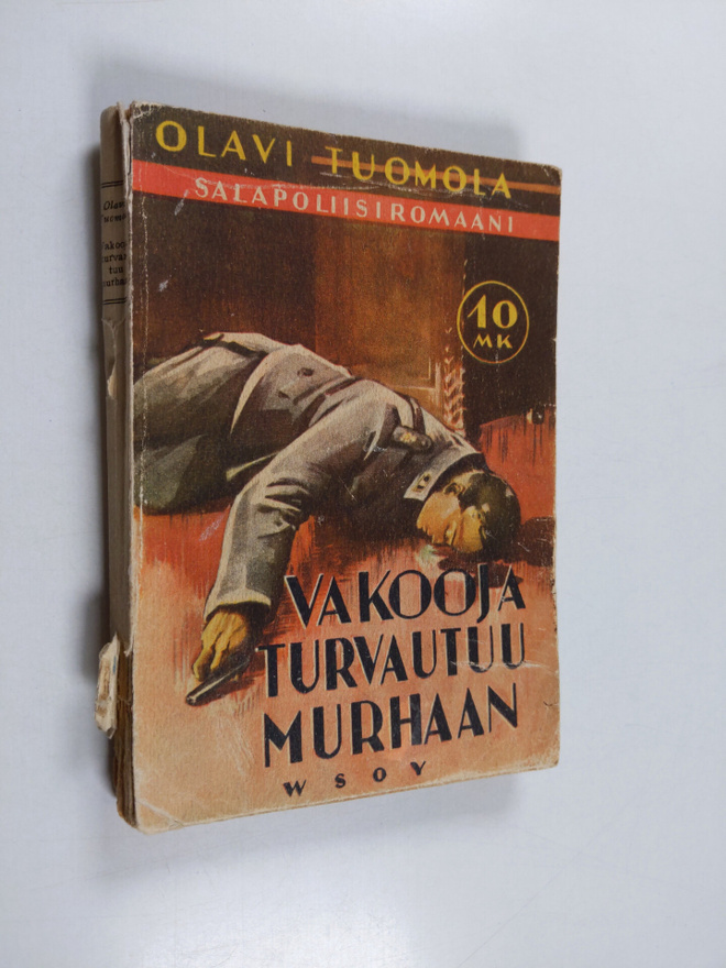 Olavi Tuomola : Vakooja turvautuu murhaan : salapoliisiro...