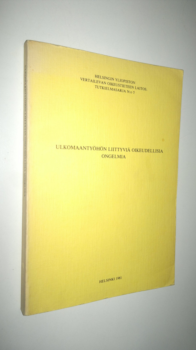Ulkomaantyöhön liittyviä oikeudellisia ongelmia : Helsing...