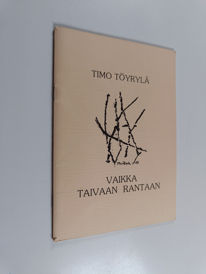 Timo Töyrylä : Vaikka taivaan rantaan