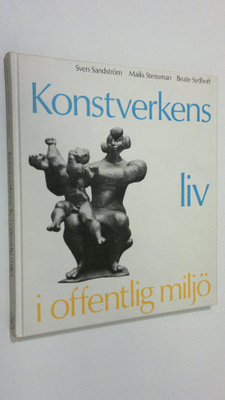 Sven Sandström : Konstverkens liv i offentlig miljö