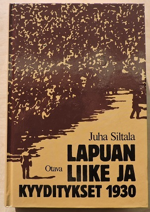 Juha Siltala: Lapuan liike ja kyyditykset 1930
