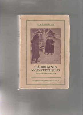Chesterton,G.K: Isä Brownin yksinkertaisuus, Kirja 1925, K3