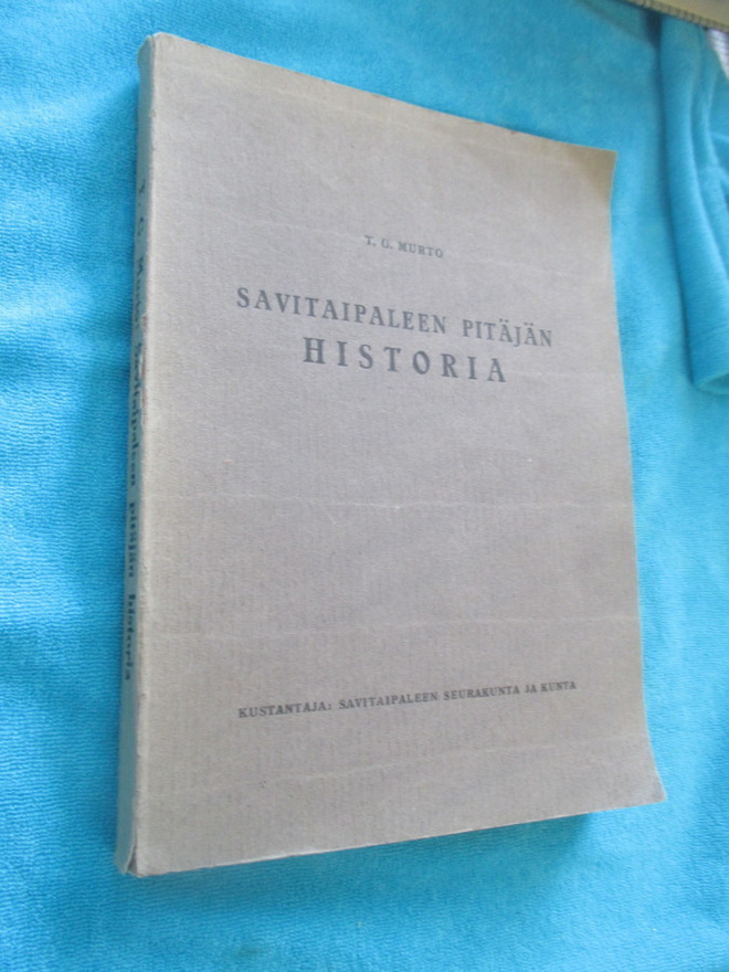 T. G. MURTO : SAVITAIPALEEN PITÄJÄN HISTORIA v 1939
