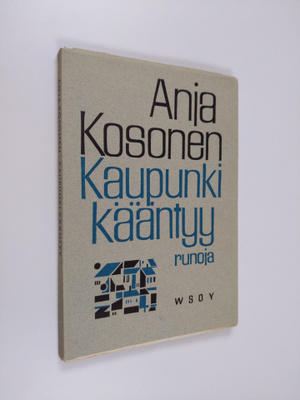 Anja Kosonen : Kaupunki kääntyy : runoja