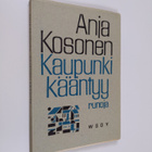 Anja Kosonen : Kaupunki kääntyy : runoja - pikkukuva 1