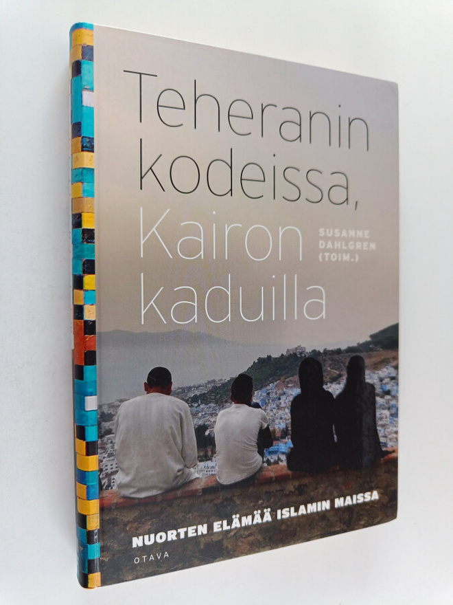 Susanne Dahlgren : Teheranin kodeissa, Kairon kaduilla : ...