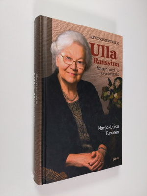 Marja-Liisa Turunen : Lähetyssaarnaaja Ulla Raassina : na...