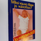 Sandy Jones : Miksi vauva itkee ja valvottaa ja mitä tehdä - pikkukuva 1