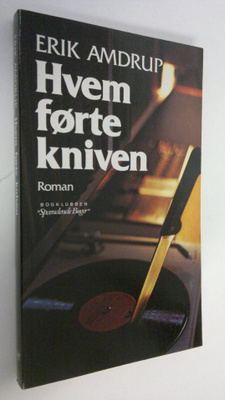 Erik Amdrup : Hvem forte kniven