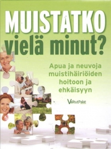 Muistatko vielä minut? Apua ja neuvoja muistihäiriöiden