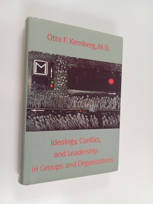 Otto F. Kernberg : Ideology, conflict, and leadership in ...