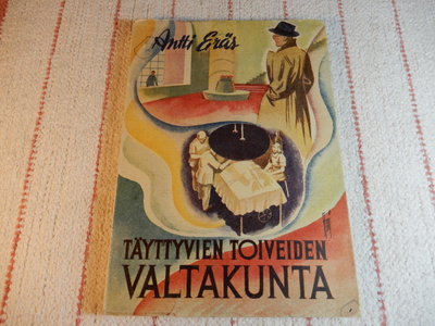 ANTTI ERÄS : TÄYTTYVIEN TOIVEIDEN VALTAKUNTA