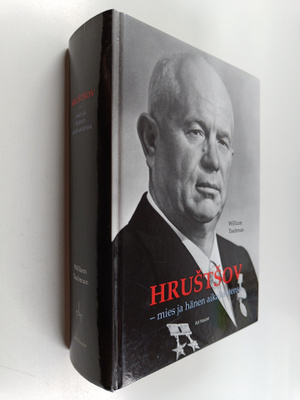 William Taubman : Hrustsov : mies ja hänen aikakautensa