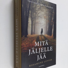 Rosamund Lupton : Mitä jäljelle jää - pikkukuva 1