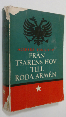 Aleksej Ignatiev : Från Tsarens hov till röda armen 1-3