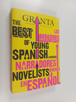 John Freeman : Granta 113: The Best of Young Spanish Lang...