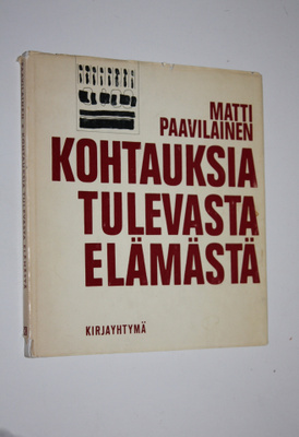 Matti Paavilainen : Kohtauksia tulevasta elämästä