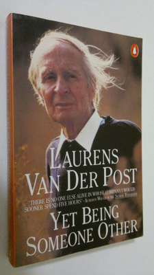 Laurens Van der Post : Yet Being Someone Other