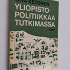 Oiva Ketonen : Yliopistopolitiikkaa tutkimassa - A report... - pikkukuva 1