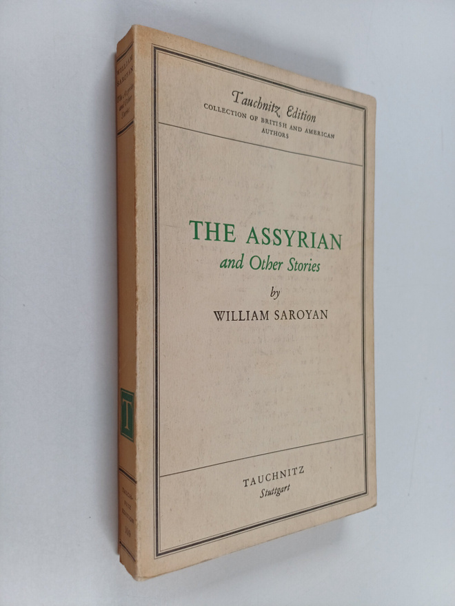 William Saroyan : The Assyrian and Other Stories