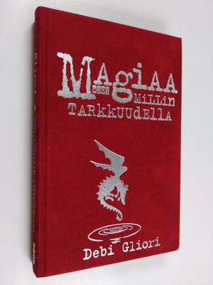 Debi Gliori : Magiaa millin tarkkuudella