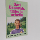 Markku Vuorinen : Sari Essayah : usko ja urheilu (signeer... - pikkukuva 1