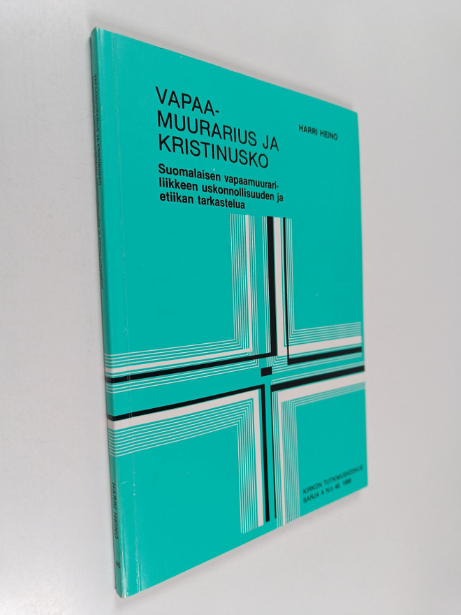 Harri Heino : Vapaamuurarius ja kristinusko : suomalaisen...