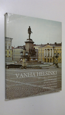 Markus Leppo : Vanha Helsinki = Det gamla Helsingfors = T...