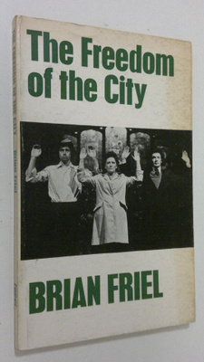 Brian Friel : The Freedom of the City