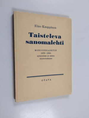 Eino Kauppinen : Taisteleva sanomalehti - Morgonbladetin ...