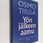 Osmo Tiililä : Yön jälkeen aamu : Puheita pelkojen sukupo... - pikkukuva 1
