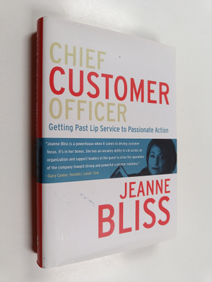Jeanne Bliss : Chief customer officer : getting past lip ...