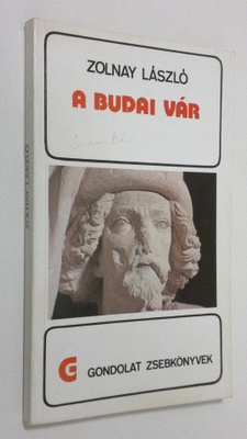 Zolnay Laszlo : A Budai Var