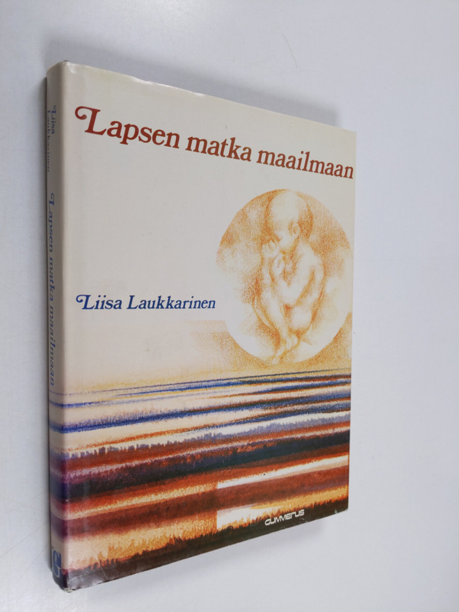 Liisa Laukkarinen : Lapsen matka maailmaan