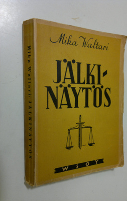 Mika Waltari : Jälkinäytös : jatko romaaniin Vieras mies ...