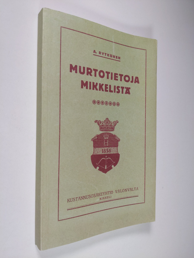 Antti Rytkönen : Murtotietoja Mikkelistä