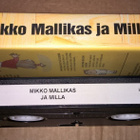 MIKKO MALLIKAS JA MILLA VHS - pikkukuva 4