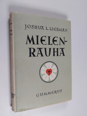 Joshua L. Liebman : Mielenrauha