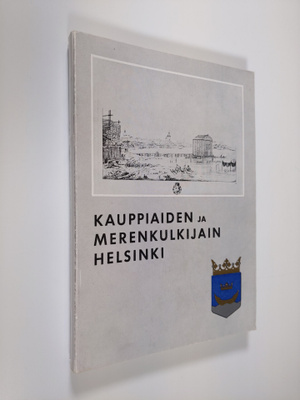 ENTISAIKAIN HELSINKI, 5 - Kauppaiden ja merenkulkijain He...