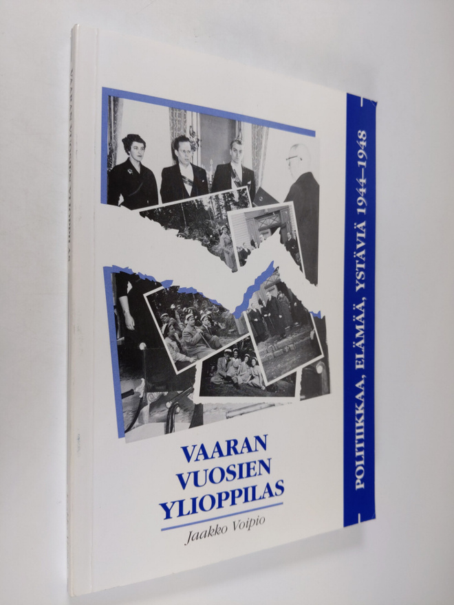 Jaakko Voipio : Vaaran vuosien ylioppilas : politiikkaa, ...