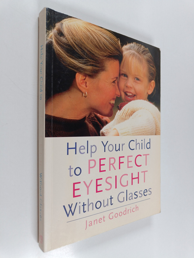 Janet Goodrich : Help Your Child to Perfect Eyesight With...