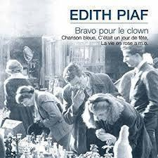 Edith Piaf : Bravo pour le clown