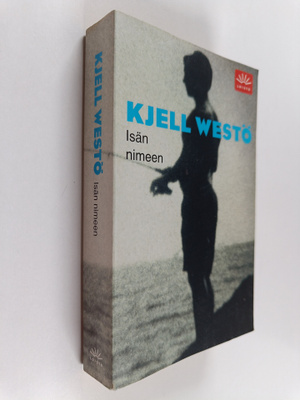 Kjell Westö : Isän nimeen