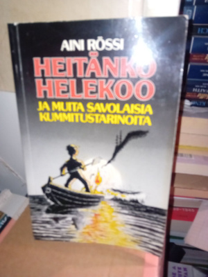 Rössi Heitänkö helekoo ja muita savolaisia kummitustarinoita