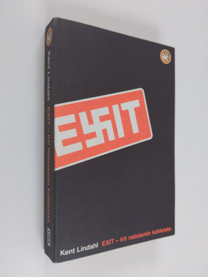 Kent Lindahl : Exit : irti natsismin kahleista