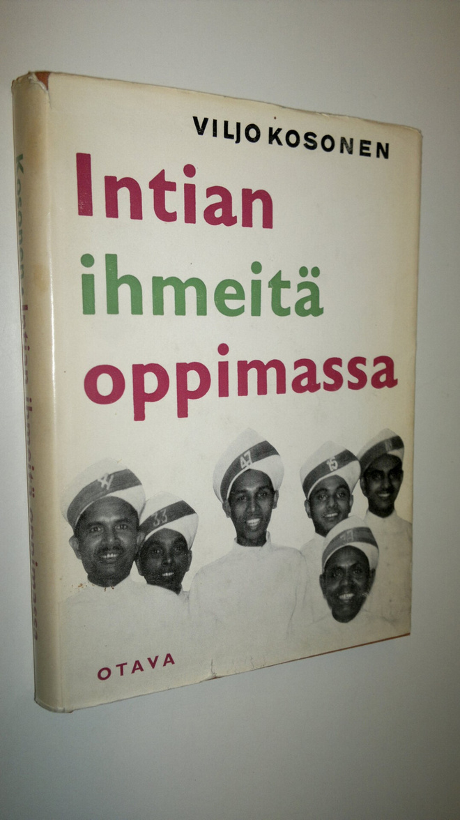 Viljo Kosonen : Intian ihmeitä oppimassa : matkani Intias...