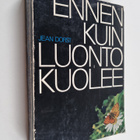 Jean Dorst : Ennen kuin luonto kuolee - pikkukuva 1